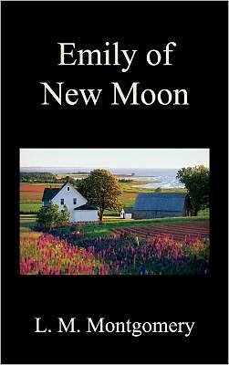 Cover for Lucy Maud Montgomery · Emily of New Moon (Hardcover Book) (2010)