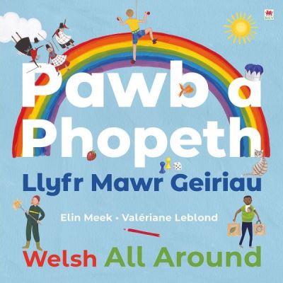 Pawb a Phopeth - Llyfr Mawr Geiriau / Welsh All Around - Elin Meek - Books - Rily Publications Ltd - 9781849675772 - March 15, 2022