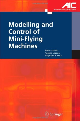 Cover for Pedro Castillo Garcia · Modelling and Control of Mini-Flying Machines - Advances in Industrial Control (Taschenbuch) [Softcover reprint of hardcover 1st ed. 2005 edition] (2010)