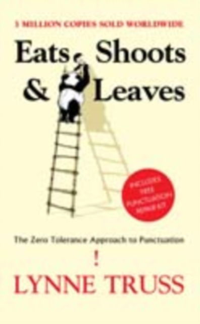 Cover for Lynne Truss · Eats, Shoots &amp; Leaves: The Zero Tolerance Approach to Punctuation (Paperback Book) [New edition] (2005)