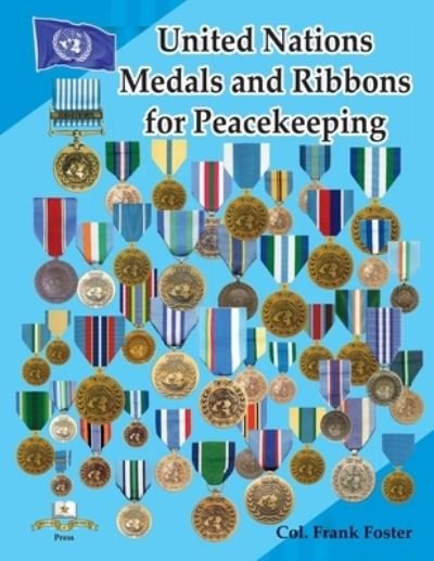 Cover for Col Frank C Foster · United Nations Medals and Ribbons for Peacekeeping (Paperback Book) (2020)