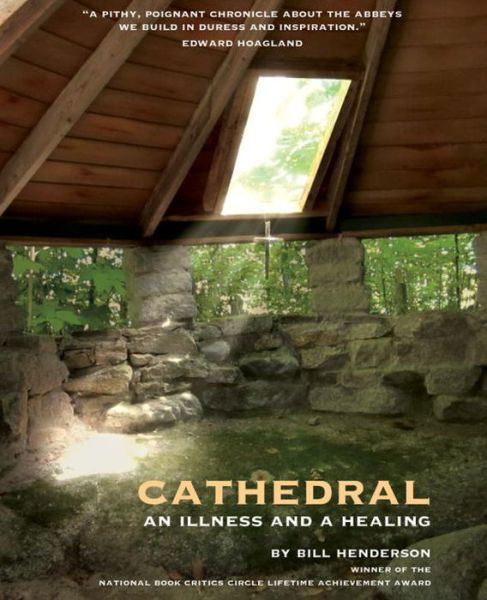 Cover for Bill Henderson · Cathedral: An Illness and a Healing (Paperback Book) (2015)