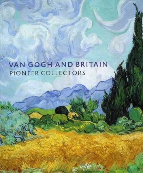 Cover for Martin Bailey · Van Gogh and Britain: Pioneer Collectors (Taschenbuch) (2006)