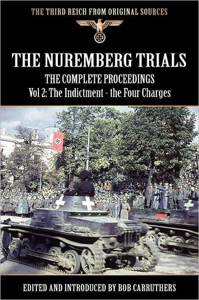 Cover for Bob Carruthers · The Nuremberg Trials - The Complete Proceedings Vol 2: The Indictment - the Four Charges (Paperback Bog) (2011)