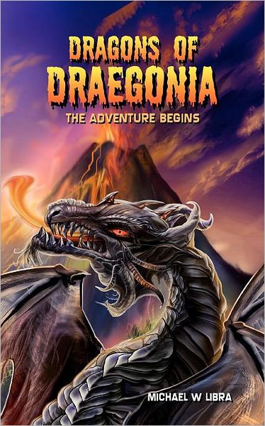 Cover for Michael W. Libra · Dragons of Draegonia - the Adventure Begins (Paperback Book) (2011)