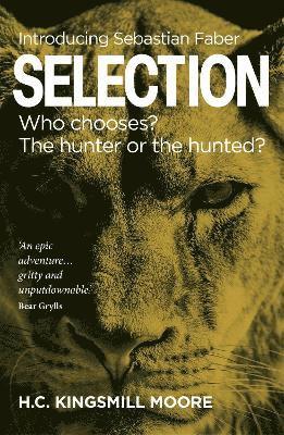 Selection: Who chooses? The hunter or the hunted? - H.C. Kingsmill Moore - Bøger - Nine Elms Books - 9781910533772 - 28. juni 2024