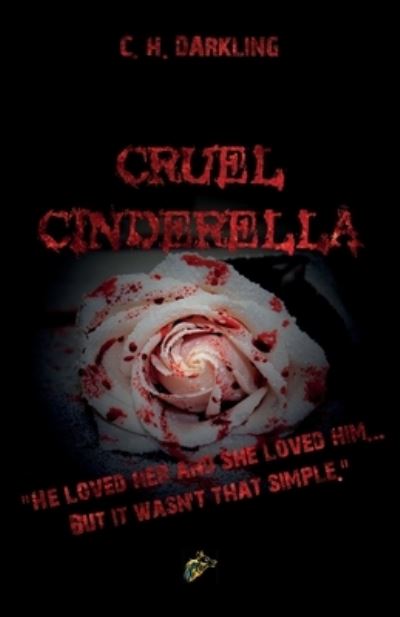 Cover for C. H. Darkling · Cruel Cinderella (Book) (2022)