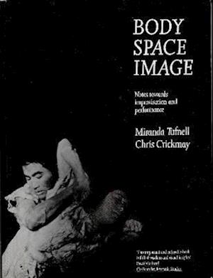 Cover for Miranda Tufnell · Body Space Image: Notes Towards Improvisation and Performance (Paperback Book) [Revised edition] (2023)