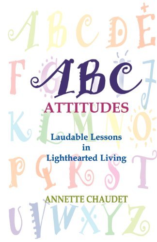 Cover for Annette Chaudet · Abc Attitudes, Laudable Lessons in Lighthearted Living (Paperback Book) (2012)