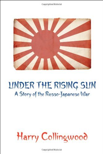 Cover for Harry Collingwood · Under the Rising Sun: a Story of the Russo-japanese War (Paperback Book) (2009)