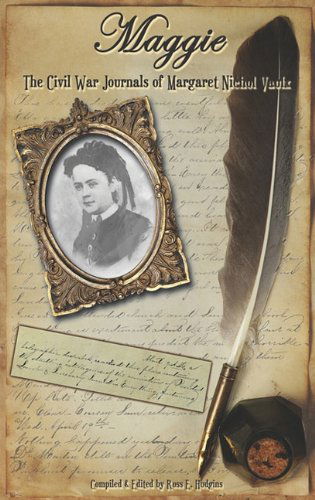 Cover for Margaret N. Vaulx · Maggie: the Civil War Journals of Maggie N. Vaulx (Hardcover Book) (2011)