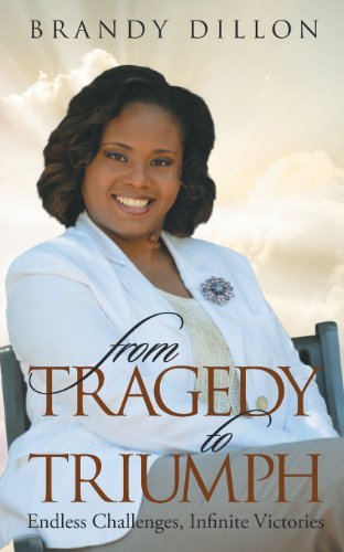 Cover for Brandy Dillon · From Tragedy to Triumph: Endless Challenges, Infinite Victories (Paperback Book) (2013)