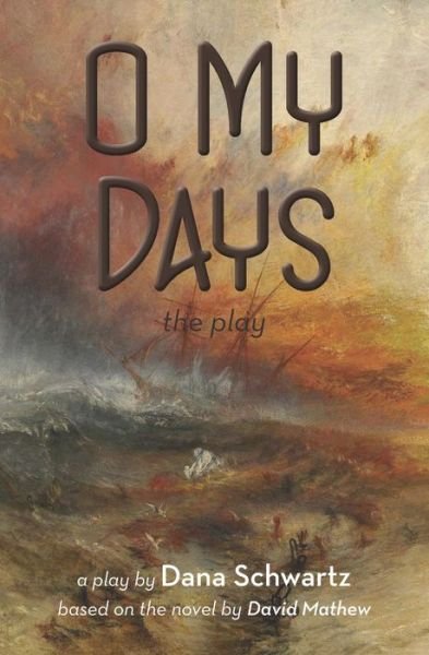 Cover for Dana Schwartz · O My Days (Paperback Book) (2020)