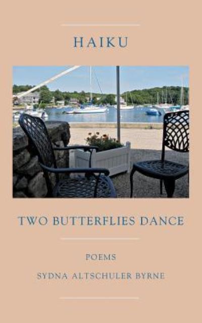 Cover for Sydna Altschuler Byrne · Haiku: Two Butterflies Dance (Paperback Book) (2017)