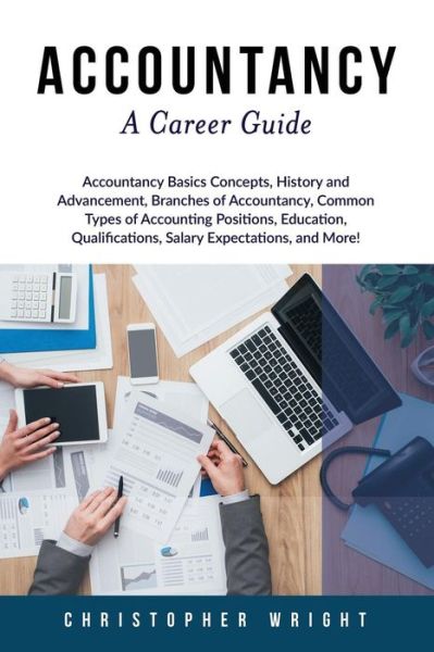 Accountancy - Christopher Wright - Books - Pack & Post Plus, LLC - 9781946286772 - November 6, 2018