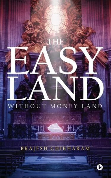Cover for Brajesh Chikharam · The Easy Land : Without Money Land (Paperback Book) (2017)