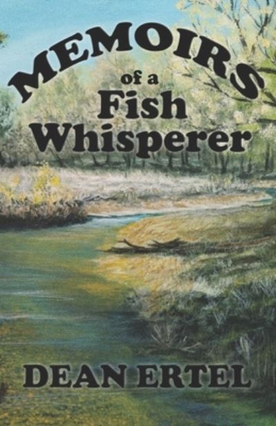 Cover for Dean Ertel · Memoirs of a Fish Whisperer (Pocketbok) (2021)