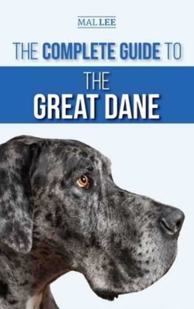 Cover for Malcolm Lee · The Complete Guide to the Great Dane (Hardcover Book) (2020)