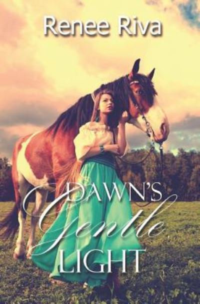 Cover for Renee Riva · Dawn's Gentle Light (Paperback Book) (2017)