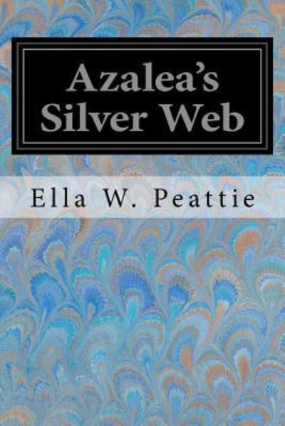 Cover for Elia W Peattie · Azalea's Silver Web (Taschenbuch) (2017)