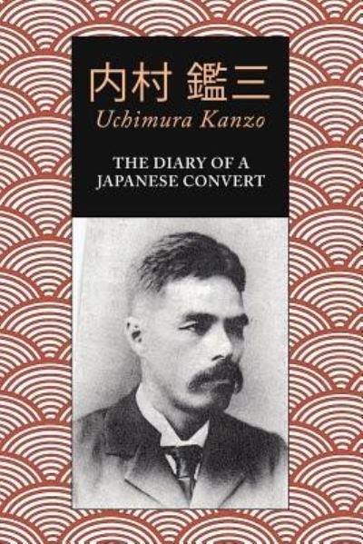 Cover for Uchimura Kanzo · The Diary of a Japanese Convert (Paperback Book) (2017)