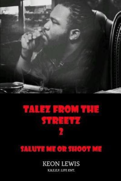 Talez from the Streetz 2 - Keon Lewis - Livres - Createspace Independent Publishing Platf - 9781981948772 - 23 avril 2018