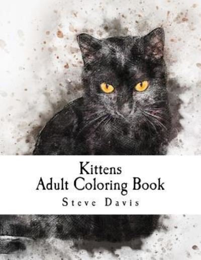 Cover for Steve Davis · Kittens Adult Coloring Book (Paperback Bog) (2017)