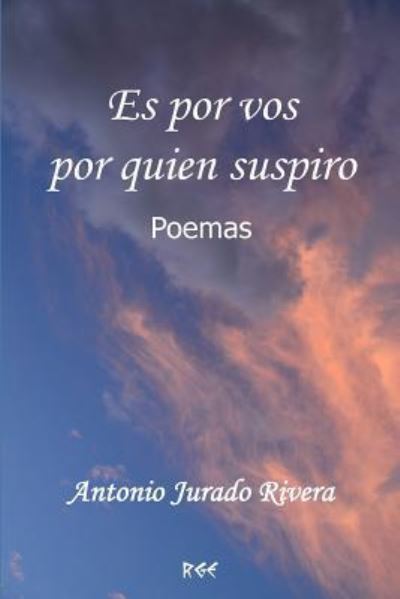 Cover for Antonio Jurado Rivera · Es por vos por quien suspiro Poemas (Paperback Book) (2018)