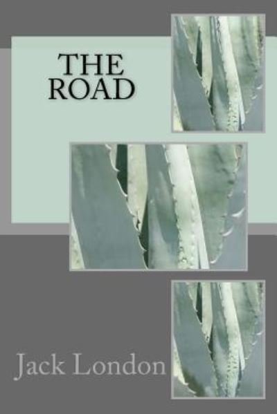 The Road - Jack London - Libros - Createspace Independent Publishing Platf - 9781985276772 - 28 de febrero de 2018