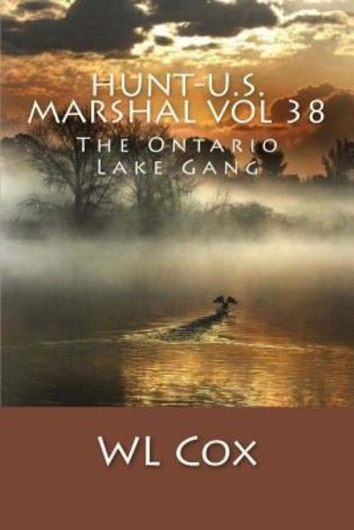 Cover for WL Cox · Hunt-U.S. Marshal Vol 38 : The Ontario Lake Gang (Taschenbuch) (2018)