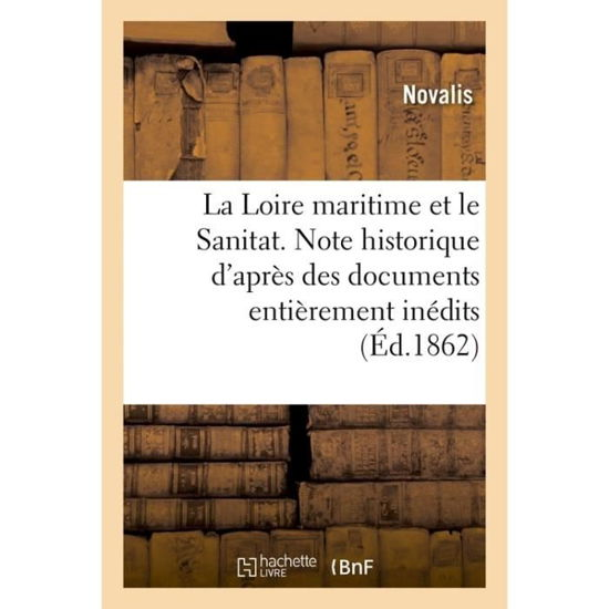 Cover for Novalis · La Loire Maritime Et Le Sanitat. Note Historique d'Apres Des Documents Entierement Inedits (Pocketbok) (2018)