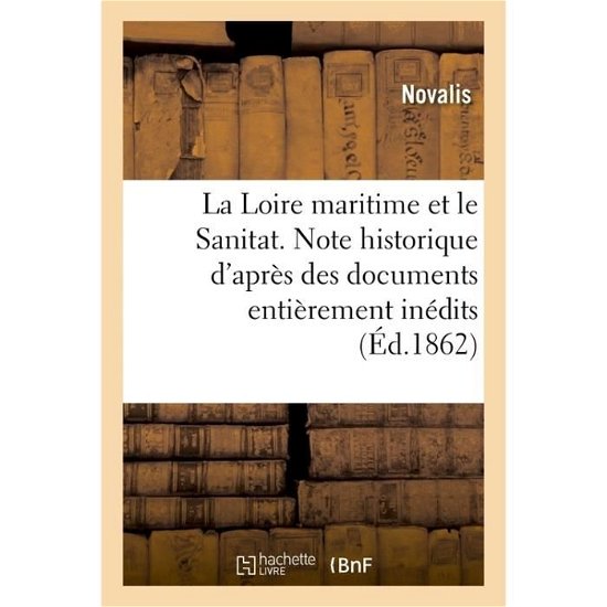 Cover for Novalis · La Loire Maritime Et Le Sanitat. Note Historique d'Apres Des Documents Entierement Inedits (Paperback Bog) (2017)