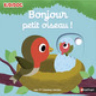 Cover for Nathalie Choux · Kididoc: Bonjour petit oiseau ! (Hardcover Book) (2016)