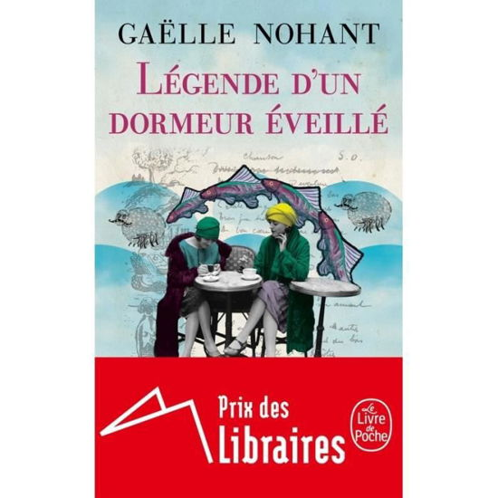 Legende d'un dormeur eveille - Gaelle Nohant - Kirjat - Le Livre de poche - 9782253073772 - keskiviikko 1. elokuuta 2018