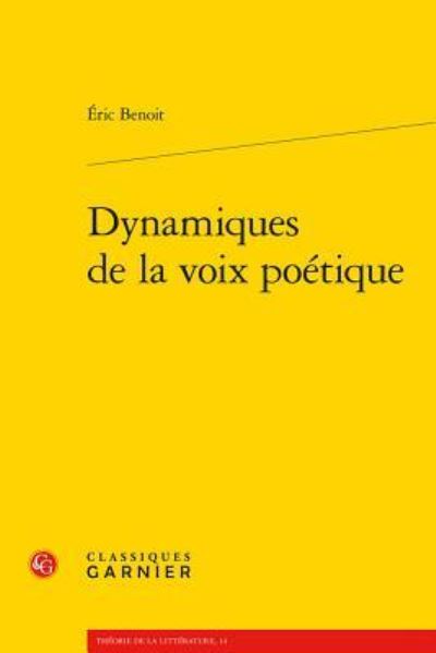 Cover for Eric Benoit · Dynamiques de la Voix Poetique (Paperback Book) (2016)