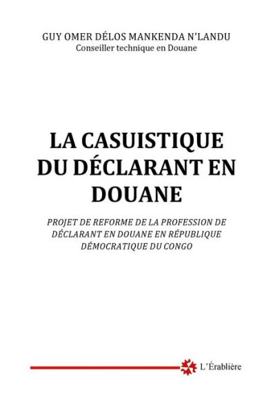 Cover for Guy Omer Delos Mankenda N'Landu · La casuistique du declarant en douane (Paperback Book) (2016)