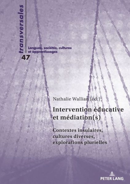 Cover for Intervention Educative Et Mediation (s): Contextes Insulaires, Cultures Diverses, Explorations Plurielles - Transversales (Paperback Book) (2018)