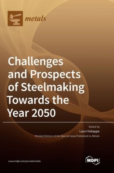 Cover for Lauri Holappa · Challenges and Prospects of Steelmaking Towards the Year 2050 (Hardcover Book) (2022)