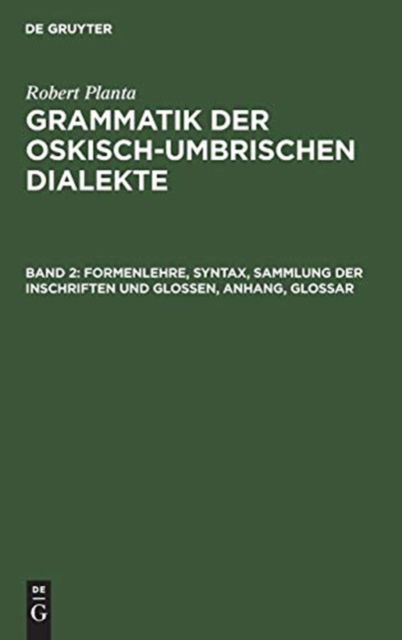 Cover for Robert Planta · Formenlehre, Syntax, Sammlung der Inschriften und Glossen, Anhang, Glossar : Aus (Book) (1901)