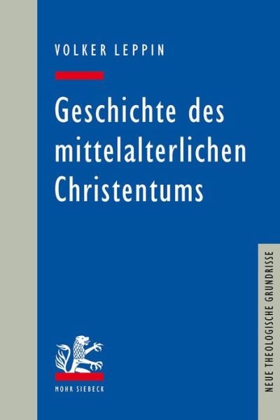 Cover for Volker Leppin · Geschichte des mittelalterlichen Christentums - Neue Theologische Grundrisse (Taschenbuch) [German edition] (2012)