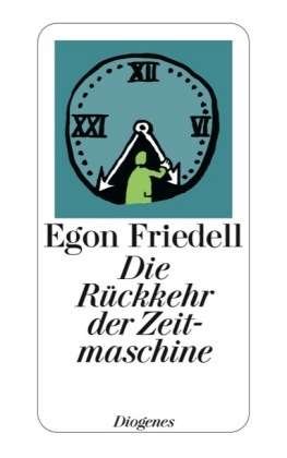 Cover for Egon Friedell · Die RÃ¼ckkehr Der Zeitmaschine (Buch)
