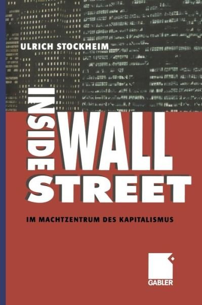Inside Wall Street - Ulrich Stockheim - Livres - Springer Fachmedien Wiesbaden - 9783322822772 - 16 janvier 2012