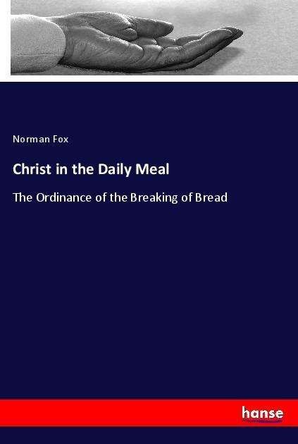 Cover for Fox · Christ in the Daily Meal (Bok)