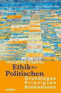 Gabriel:ethik Des Politischen: Grundlag - Gabriel - Books -  - 9783429053772 - 