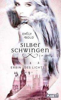 Cover for Bold · Silberschwingen: Erbin des Lichts (Buch)