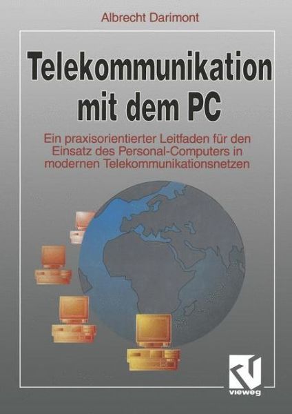 Cover for Albrecht Darimont · Telekommunikation Mit Dem Pc (Paperback Book) [German, Softcover Reprint of the Original 1st Ed. 1993 edition] (1993)