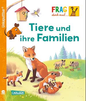 Cover for Petra Klose · Unkaputtbar: Frag doch mal die Maus: Tiere und ihre Familien (Book) (2024)