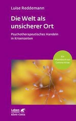 Cover for Luise Reddemann · Die Welt als unsicherer Ort (Leben Lernen, Bd. 328) (Paperback Book) (2021)