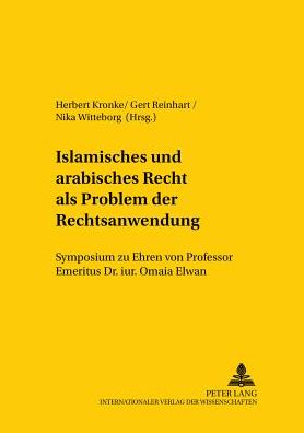 Cover for Islamisches Und Arabisches Recht ALS Problem Der Rechtsanwendung: Symposium Zu Ehren Von Professor Emeritus Dr. Iur. Omaia Elwan- Veranstaltet Vom Institut Fuer Auslaendisches Und Internationales Privat- Und Wirtschaftsrecht Der Universitaet Heidelberg Un (Paperback Book) (2001)
