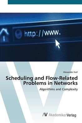 Scheduling and Flow-Related Proble - Hall - Books -  - 9783639409772 - May 14, 2012